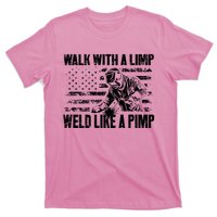 Walk With A Limp Weld Like A Pimp Welding Welde T-Shirt