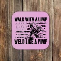 Walk With A Limp Weld Like A Pimp Welding Welde Coaster