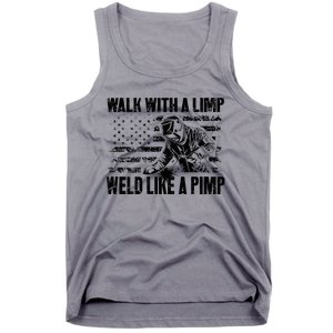 Walk With A Limp Weld Like A Pimp Welding Welde Tank Top