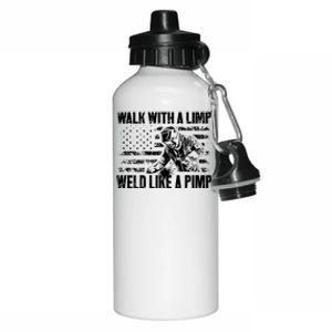 Walk With A Limp Weld Like A Pimp Welding Welde Aluminum Water Bottle