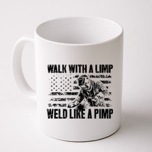 Walk With A Limp Weld Like A Pimp Welding Welde Coffee Mug