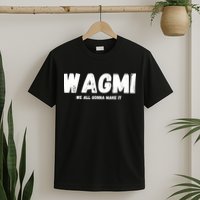 WAGMI We ALL Gonna Make It, Crypto And NFT, Cryptocurrency T-Shirt
