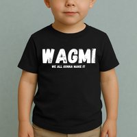 WAGMI We ALL Gonna Make It, Crypto And NFT, Cryptocurrency Toddler T-Shirt
