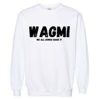 WAGMI We ALL Gonna Make It, Crypto And NFT, Cryptocurrency Garment-Dyed Sweatshirt