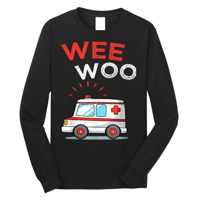 Wee Woo Ambulance Amr Funny Ems Emt Paramedic Long Sleeve Shirt