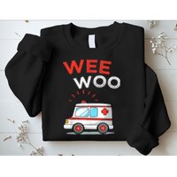 Wee Woo Ambulance Amr Funny Ems Emt Paramedic Sweatshirt