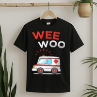 Wee Woo Ambulance Amr Funny Ems Emt Paramedic T-Shirt