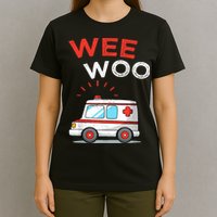 Wee Woo Ambulance Amr Funny Ems Emt Paramedic T-Shirt
