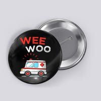 Wee Woo Ambulance Amr Funny Ems Emt Paramedic Button