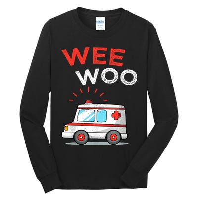 Wee Woo Ambulance Amr Funny Ems Emt Paramedic Tall Long Sleeve T-Shirt