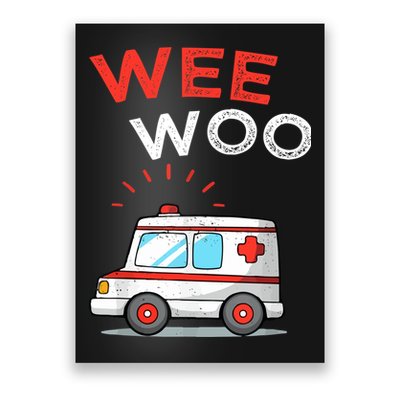 Wee Woo Ambulance Amr Funny Ems Emt Paramedic Poster