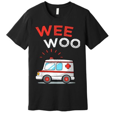 Wee Woo Ambulance Amr Funny Ems Emt Paramedic Premium T-Shirt