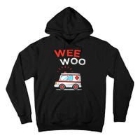 Wee Woo Ambulance Amr Funny Ems Emt Paramedic Tall Hoodie
