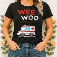 Wee Woo Ambulance Amr Funny Ems Emt Paramedic Womens T-Shirt