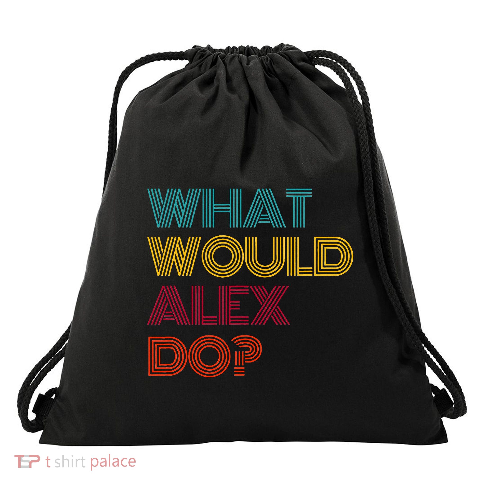 What Would Alex Do I Love Alex Drawstring Bag