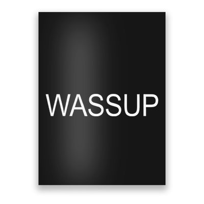 Wassup Poster