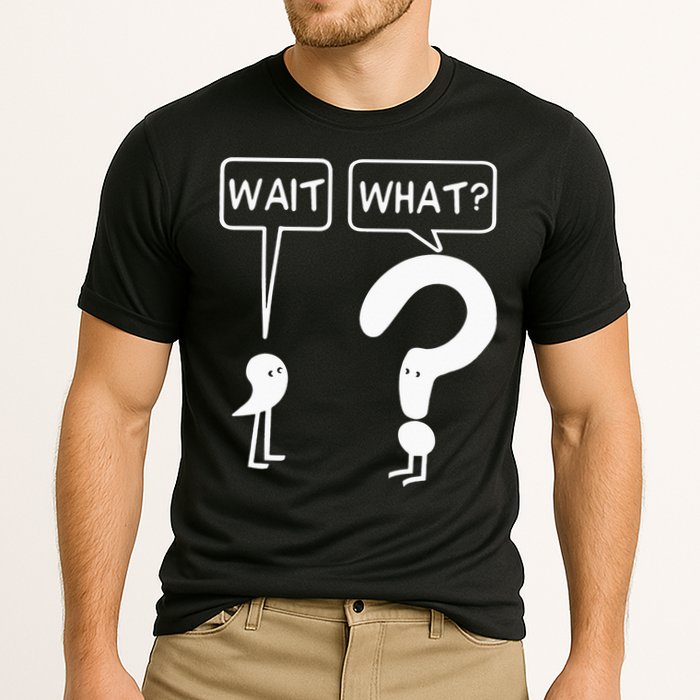Wait, What Apostrophe Question Mark Funny English Teacher Performance Shirt