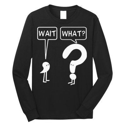 Wait, What Apostrophe Question Mark Funny English Teacher Long Sleeve Shirt