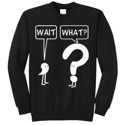Wait, What Apostrophe Question Mark Funny English Teacher Sweatshirt