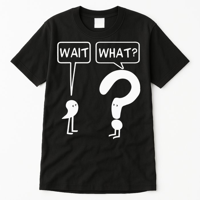Wait, What Apostrophe Question Mark Funny English Teacher Tall T-Shirt
