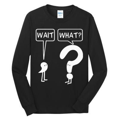 Wait, What Apostrophe Question Mark Funny English Teacher Tall Long Sleeve T-Shirt