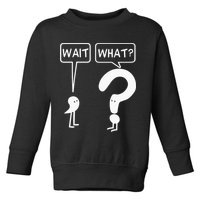 Wait, What Apostrophe Question Mark Funny English Teacher Toddler Sweatshirt