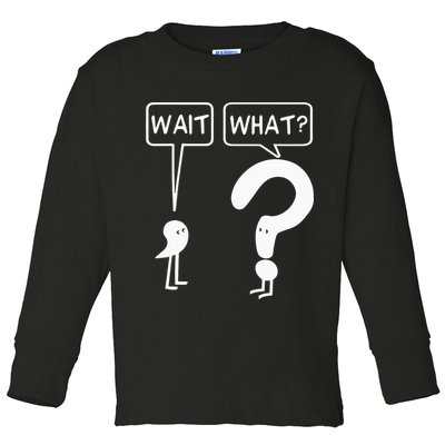 Wait, What Apostrophe Question Mark Funny English Teacher Toddler Long Sleeve Shirt