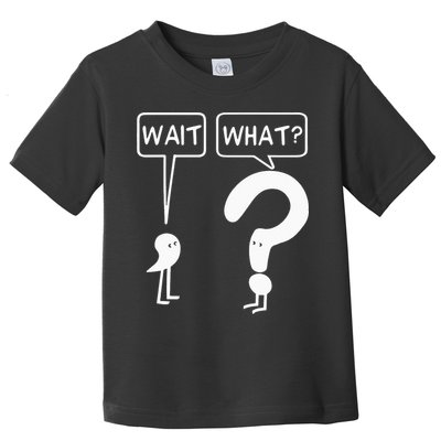 Wait, What Apostrophe Question Mark Funny English Teacher Toddler T-Shirt