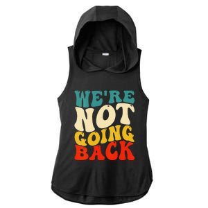 Women We Are Not Going Back Vote Kamala Harris For President 2024 Gift Ladies PosiCharge Tri-Blend Wicking Draft Hoodie Tank