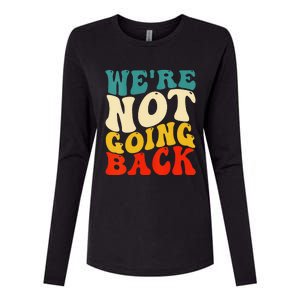 Women We Are Not Going Back Vote Kamala Harris For President 2024 Gift Womens Cotton Relaxed Long Sleeve T-Shirt