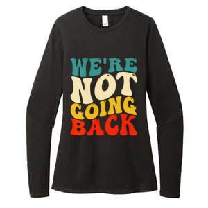 Women We Are Not Going Back Vote Kamala Harris For President 2024 Gift Womens CVC Long Sleeve Shirt