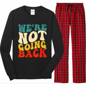 Women We Are Not Going Back Vote Kamala Harris For President 2024 Gift Long Sleeve Pajama Set