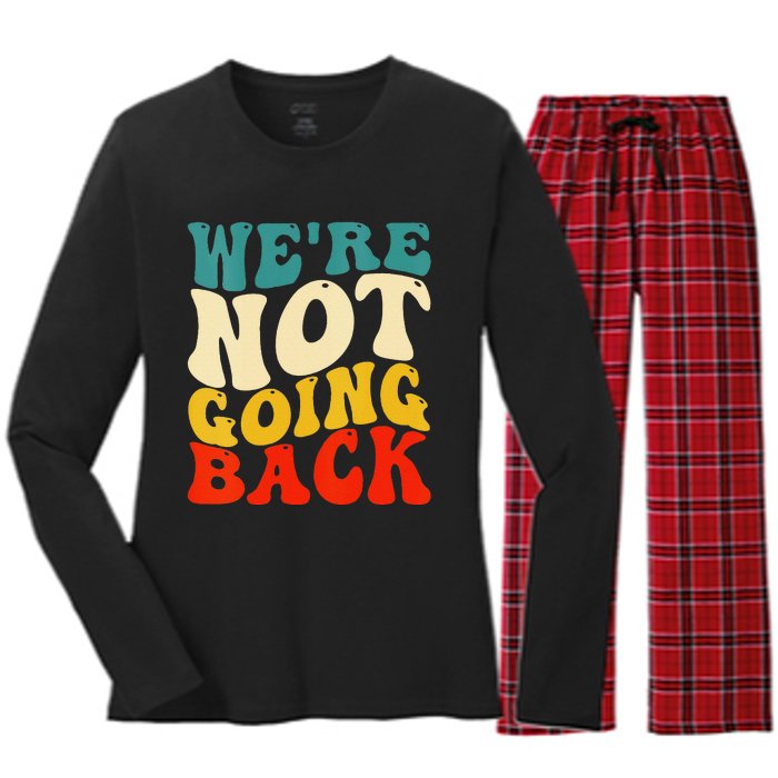 Women We Are Not Going Back Vote Kamala Harris For President 2024 Gift Women's Long Sleeve Flannel Pajama Set 