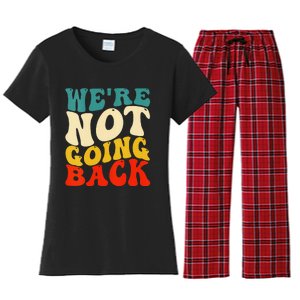 Women We Are Not Going Back Vote Kamala Harris For President 2024 Gift Women's Flannel Pajama Set