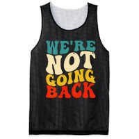 Women We Are Not Going Back Vote Kamala Harris For President 2024 Gift Mesh Reversible Basketball Jersey Tank