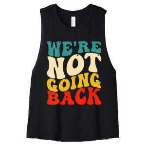 Women We Are Not Going Back Vote Kamala Harris For President 2024 Gift Women's Racerback Cropped Tank