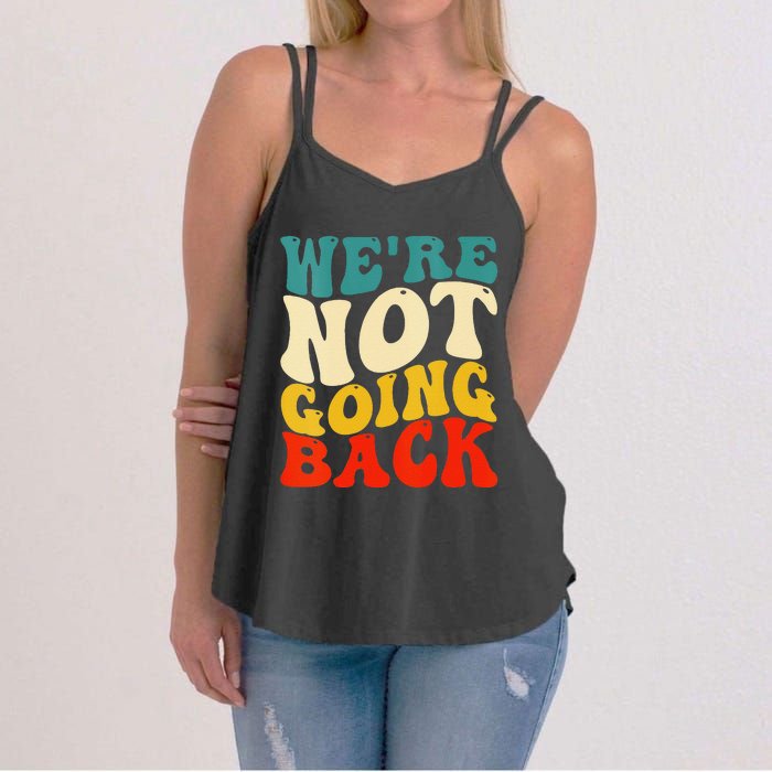 Women We Are Not Going Back Vote Kamala Harris For President 2024 Gift Women's Strappy Tank