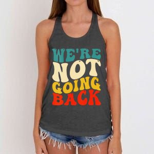 Women We Are Not Going Back Vote Kamala Harris For President 2024 Gift Women's Knotted Racerback Tank