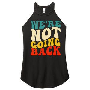 Women We Are Not Going Back Vote Kamala Harris For President 2024 Gift Women's Perfect Tri Rocker Tank