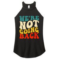 Women We Are Not Going Back Vote Kamala Harris For President 2024 Gift Women's Perfect Tri Rocker Tank