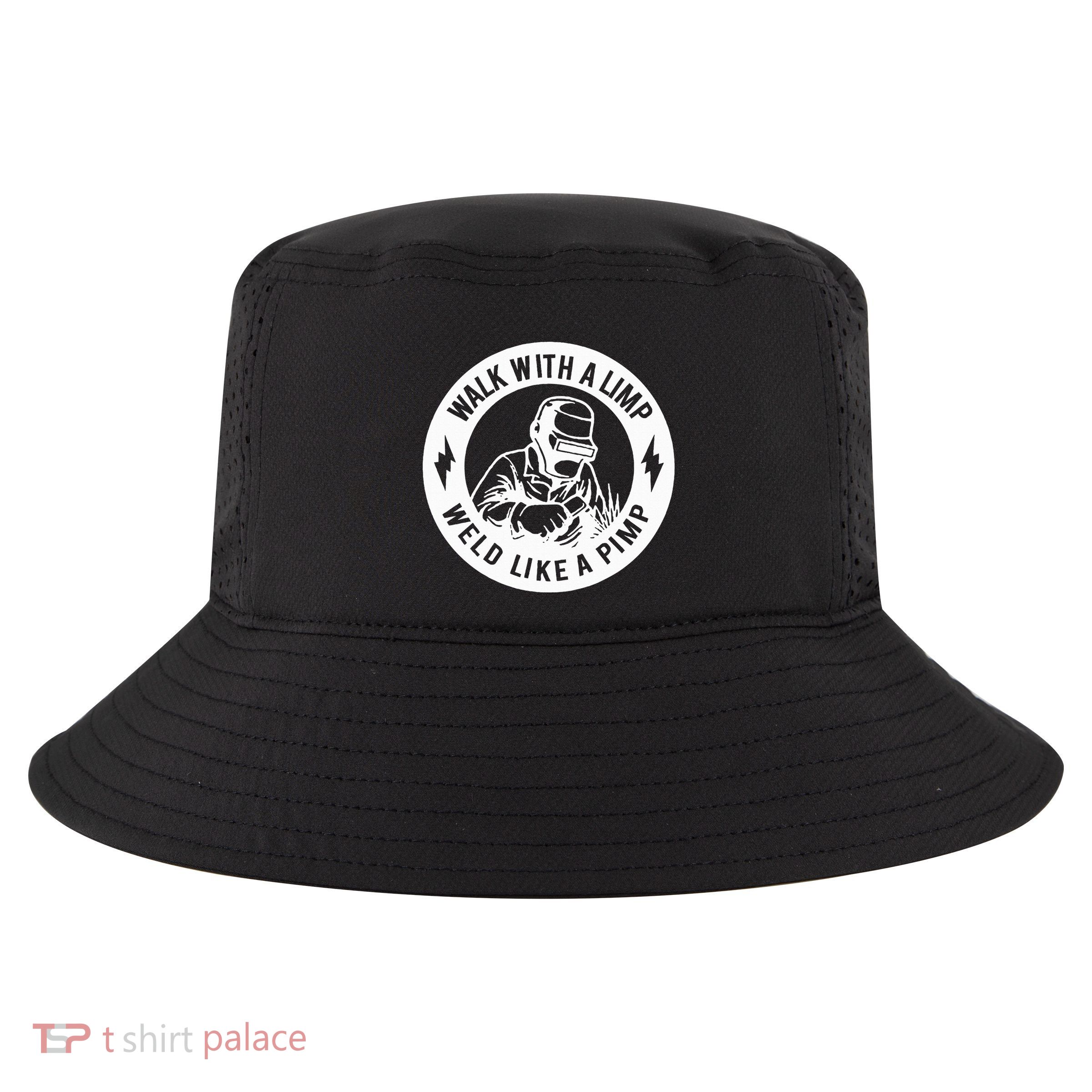 Walk With A Limp Weld Like A Pimp Cool Comfort Performance Bucket Hat
