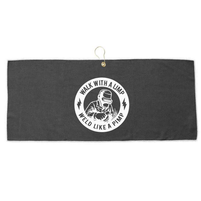 Walk With A Limp Weld Like A Pimp Large Microfiber Waffle Golf Towel