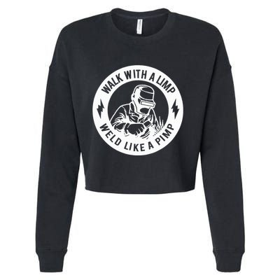Walk With A Limp Weld Like A Pimp Cropped Pullover Crew