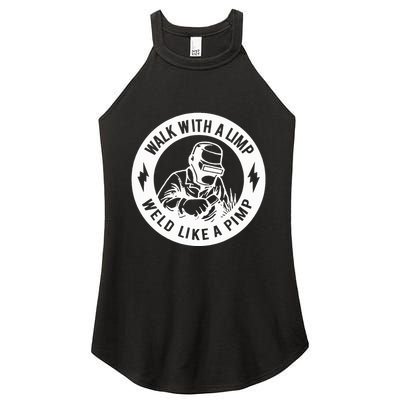 Walk With A Limp Weld Like A Pimp Women's Perfect Tri Rocker Tank