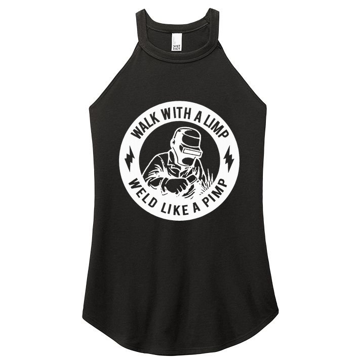 Walk With A Limp Weld Like A Pimp Women's Perfect Tri Rocker Tank