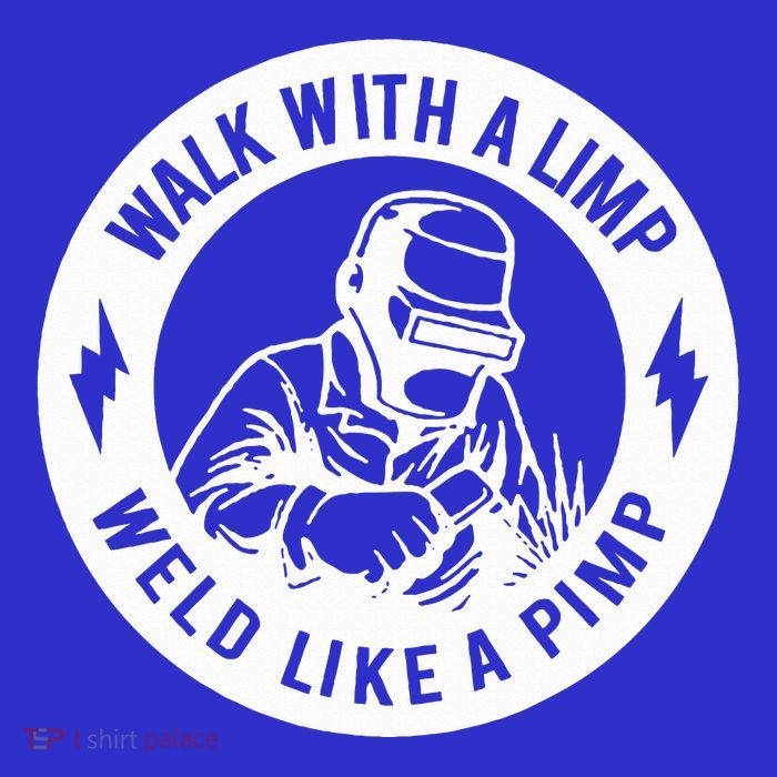 Walk With A Limp Weld Like A Pimp Tall Sweatshirt