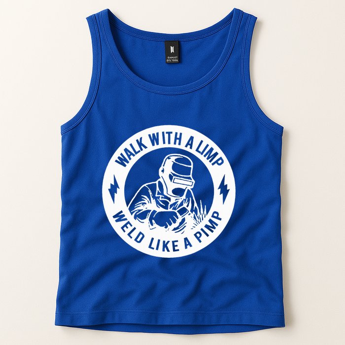 Walk With A Limp Weld Like A Pimp Tank Top