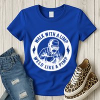 Walk With A Limp Weld Like A Pimp Womens T-Shirt