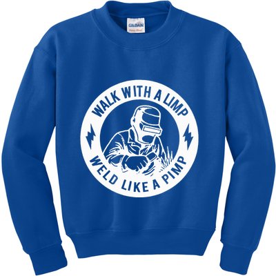 Walk With A Limp Weld Like A Pimp Kids Sweatshirt