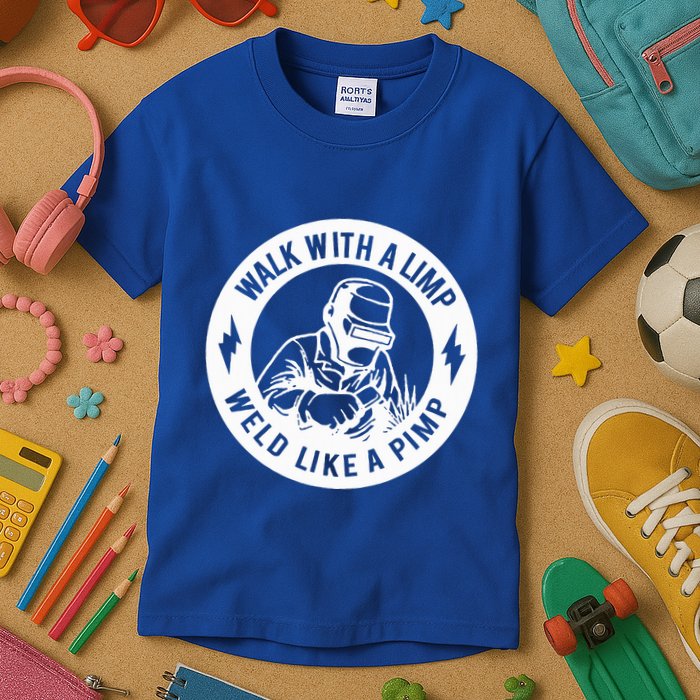 Walk With A Limp Weld Like A Pimp Kids T-Shirt